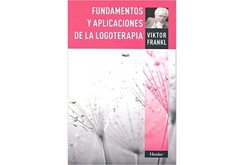 Fundamentos y aplicaciones de la logoterapia