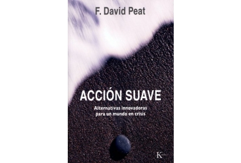 Acción suave: Alternativas innovadoras para un mundo en crisis