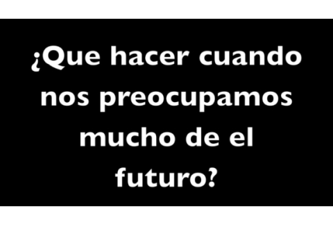 El Futuro vs el Aquí y el Ahora