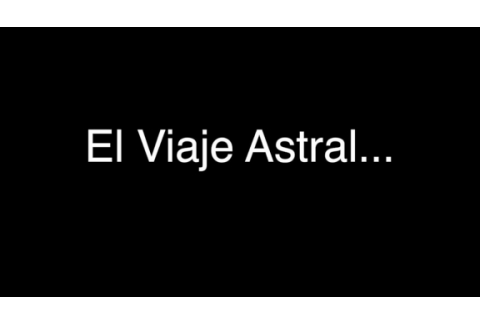 El tipico Viaje astral