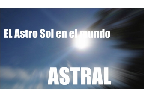 El astro SOL en el mundo astral
