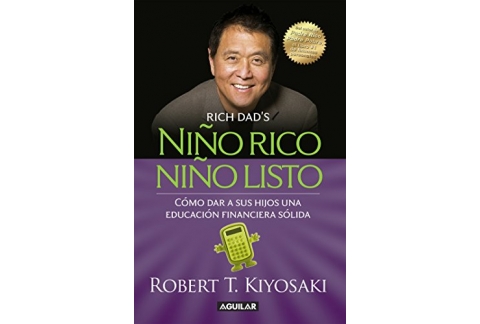 Niño rico, niño listo: Cómo dar a sus hijos una educación financiera sólida