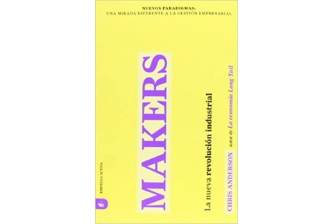 Makers: La nueva revolución industrial