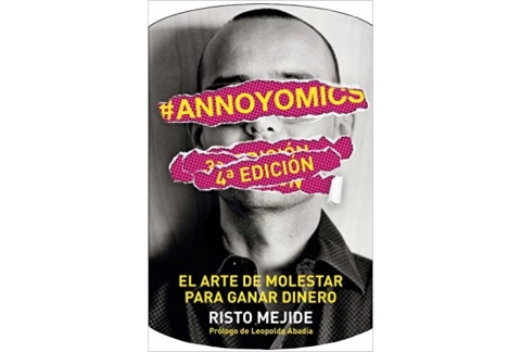 #Annoyomics: El arte de molestar para ganar dinero