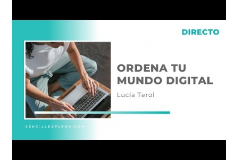 Claves para ordenar nuestro mundo digital + Nuevo libro