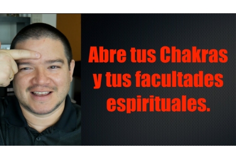Abre tus Chakras y tus poderes espirituales.
