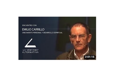 Crecimiento Personal y Desarrollo Espiritual - Emilio Carrillo - La Ventana Alternativa