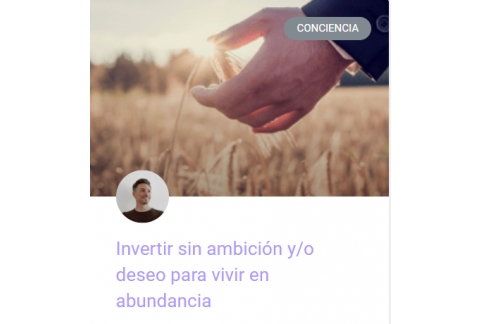Invertir sin ambición y/o deseo para vivir en abundancia