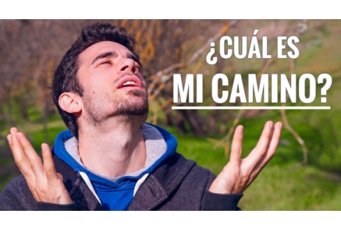 ¿CUAL ES MI CAMINO?