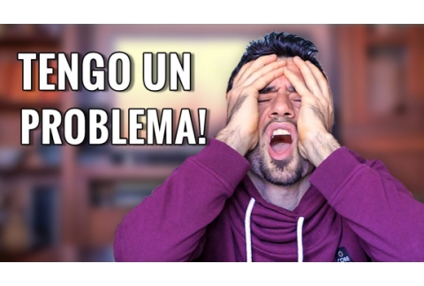 TENGO UN PROBLEMA!