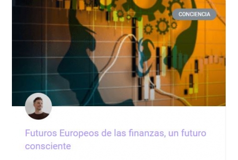 Futuros Europeos de las finanzas, un futuro consciente