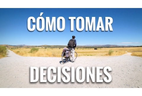 CÓMO TOMAR DECISIONES
