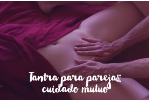 Taller online: Tantra para parejas – Cuidado mutuo