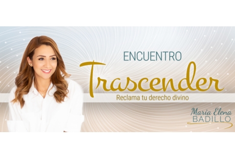 ENCUENTRO TRASCENDER: Reclama tu derecho divino