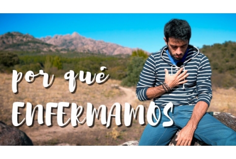 POR QUÉ ENFERMAMOS?