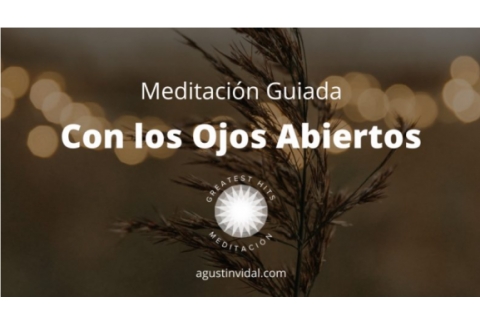 Meditación Guiada con los Ojos Abiertos