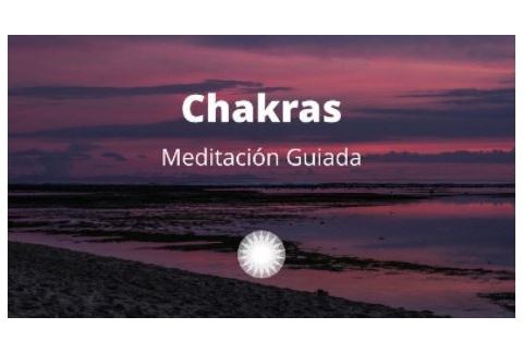 Meditación Guiada Chakras