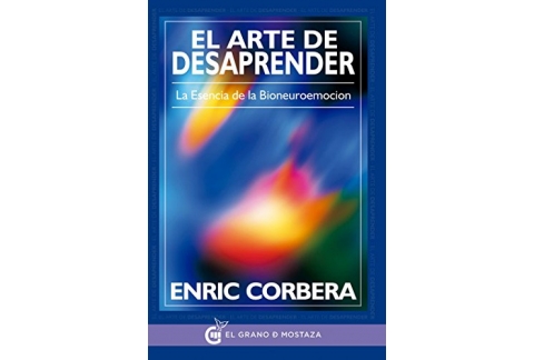 El arte de desaprender: La esencia de la bioneuroemoción