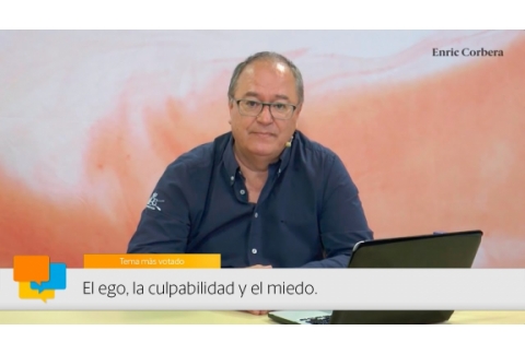 Enric más cerca: El ego, la culpabilidad y el miedo - Enric Corbera