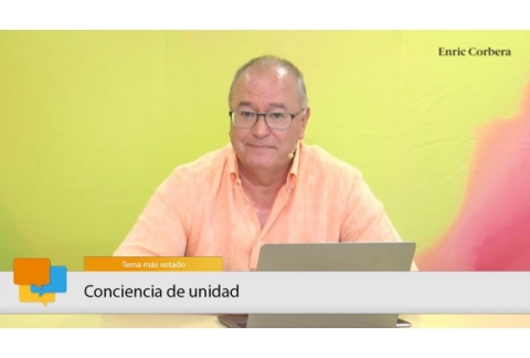 Enric más cerca: Conciencia de unidad - Enric Corbera