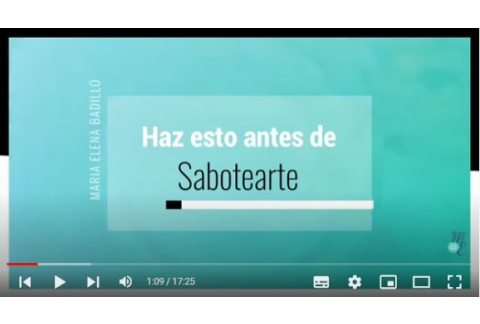 Haz esto ANTES de SABOTEARTE | Psicóloga Maria Elena Badillo