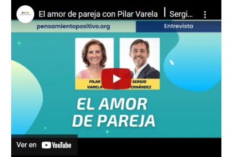 El amor de pareja con Pilar Varela ⎮Sergio Fernandez, Instituto Pensamiento Positivo