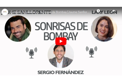 Historias Inspiradoras, Sonrisas de Bombay [Jaume Sanllorente y Lary Leon]⎮Sergio Fernández