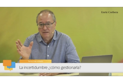 Enric más cerca: La incertidumbre ¿Cómo gestionarla? - Enric Corbera