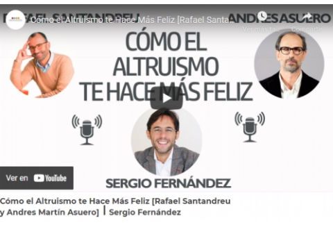 Cómo el Altruismo te Hace Más Feliz [Rafael Santandreu y Andres Martín Asuero]⎮Sergio Fernández