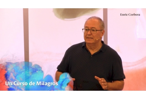 El mundo que vemos es el que nos han enseñado a ver - Un Curso de Milagros con Enric Corbera