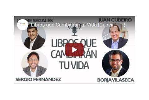 Libros que Cambiarán tu Vida [Cubeiro, Borja Vilaseca, Jaume Segalés]⎮Sergio Fernández