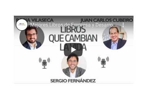 Mejores Libros de Empresa y Desarrollo Personal [J. C. Cubeiro, Borja Vilaseca]⎮Sergio Fernández