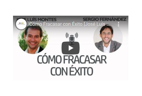 Cómo Fracasar con Éxito [José Luis Montes]⎮Sergio Fernández, Instituto Pensamiento Positivo