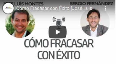 Imagen portada Cómo Fracasar con Éxito [José Luis Montes]⎮Sergio Fernández, Instituto Pensamiento Positivo