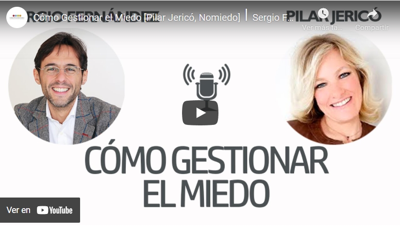 Imagen portada Cómo Gestionar el Miedo 1/2 [Pilar Jericó, Nomiedo]⎮Sergio Fernández, Instituto Pensamiento Positivo