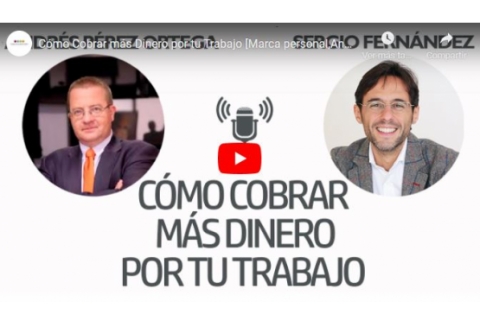 Cómo Cobrar más Dinero por tu Trabajo [Marca personal,Andrés Pérez Ortega]⎮Sergio Fernández