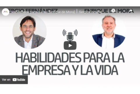 Habilidades para la Vida [Enrique de Mora]⎮Sergio Fernández, Instituto Pensamiento Positivo