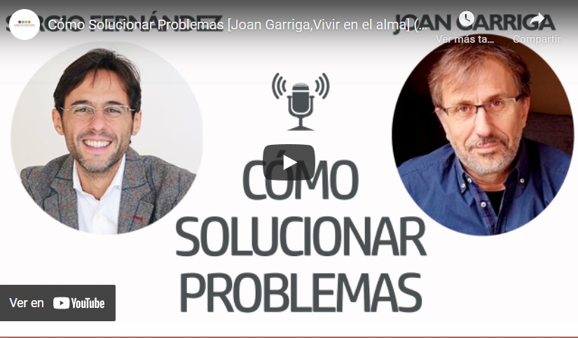 Imagen portada Cómo Solucionar Problemas [Joan Garriga,Vivir en el alma] (3 de 3)⎮Sergio Fernández, IPP