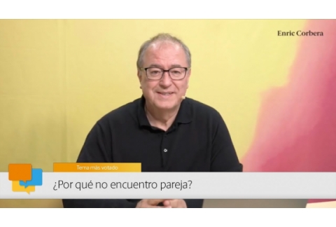 Enric más cerca: ¿Por qué no encuentro pareja? - Enric Corbera