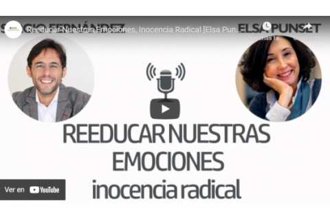 Reeducar Nuestras Emociones, Inocencia Radical [Elsa Punset]⎮Sergio Fernández, Pensamiento Positivo