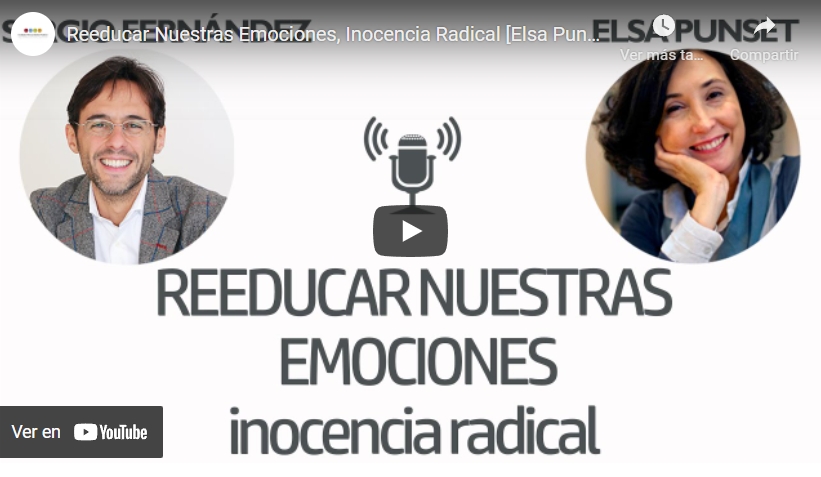 Imagen portada Reeducar Nuestras Emociones, Inocencia Radical [Elsa Punset]⎮Sergio Fernández, Pensamiento Positivo