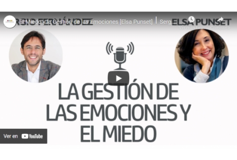 El Miedo y la Gestión de las Emociones [Elsa Punset]⎮Sergio Fernández,Instituto Pensamiento Positivo