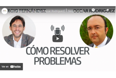 Cómo Resolver Problemas [Oscar Rodriguez]⎮Sergio Fernández, Instituto Pensamiento Positivo