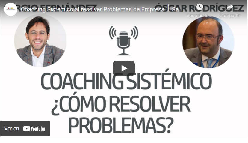 Imagen portada Coaching Sistémico al resolver Problemas de Empresa⎮Sergio Fernández, Instituto Pensamiento Positivo
