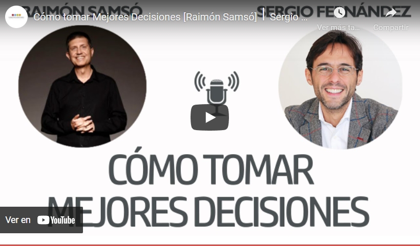 Imagen portada Cómo tomar Mejores Decisiones [Raimón Samsó]⎮Sergio Fernández, Instituto Pensamiento Positivo