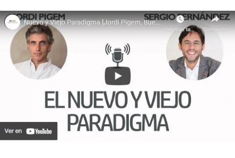 Nuevo y Viejo Paradigma [Jordi Pigem, Buena crisis]⎮Sergio Fernández, Instituto Pensamiento Positivo
