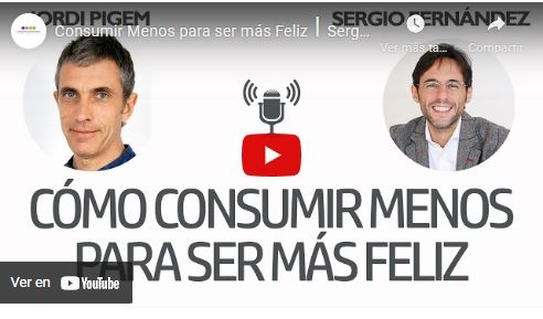 Imagen portada Consumir Menos para ser más Feliz⎮Sergio Fernández, Instituto Pensamiento Positivo