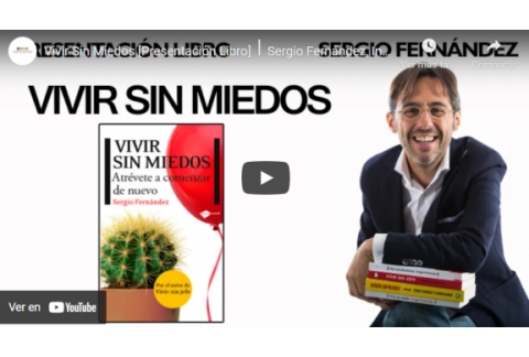 Vivir Sin Miedos 2/4 [Presentación Libro]⎮Sergio Fernández, Instituto Pensamiento Positivo