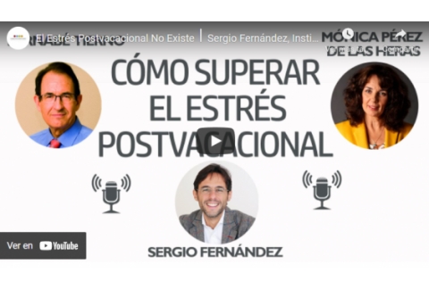 El Estrés Postvacacional No Existe⎮Sergio Fernández, Instituto Pensamiento Positivo