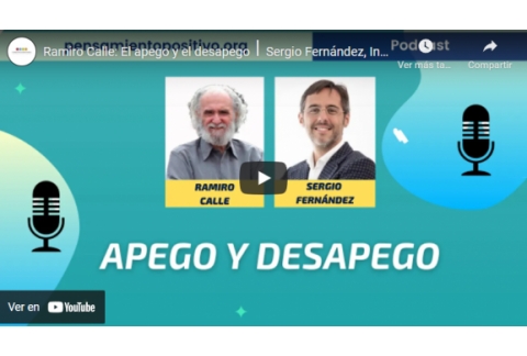 Ramiro Calle: El apego y el desapego⎮Sergio Fernández, Instituto Pensamiento Positivo